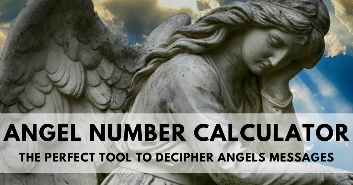 Angel Number Calculator The Perfect Tool To Decipher Angels' Messages